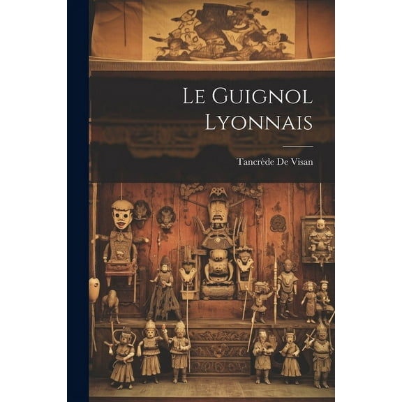 Le Guignol Lyonnais (Paperback)