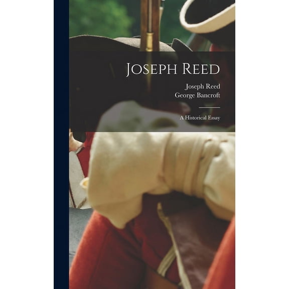 Joseph Reed; a Historical Essay, (Hardcover)