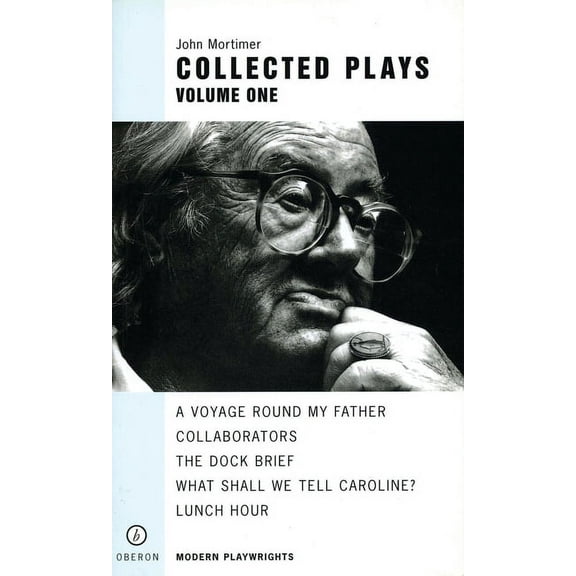 Oberon Modern Playwrights Mortimer, Collected Plays: Volume One, (Paperback)