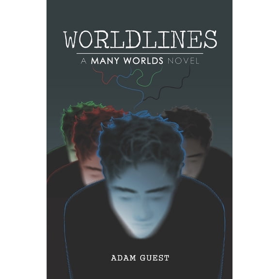Worldlines: A "Many Worlds" Novel