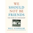 thumbnail image 2 of We Should Not Be Friends: The Story of a Friendship, (Hardcover), 2 of 3