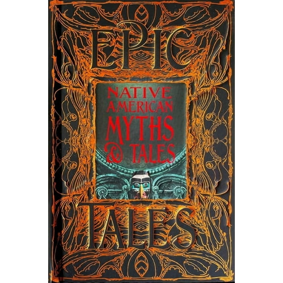 Gothic Fantasy Native American Myths & Tales: Epic Tales, (Hardcover)