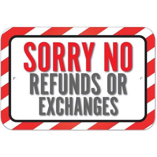 Sorry No Refunds Or Exchanges Sign