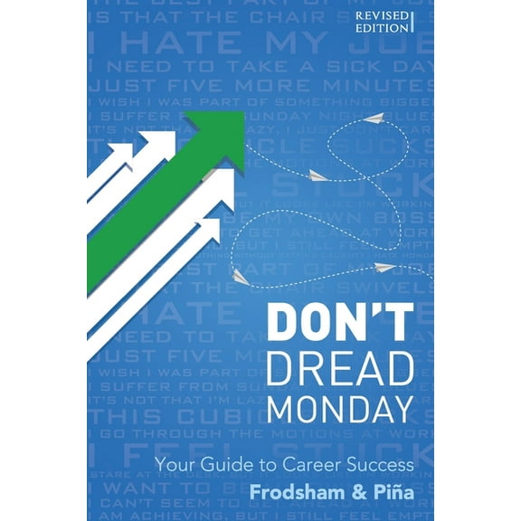 Don't Dread Monday: Your Guide to Career Success, (Paperback)