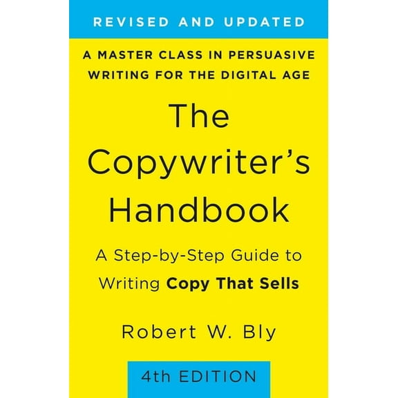 The Copywriter's Handbook: A Step-By-Step Guide to Writing Copy That Sells, (Paperback)