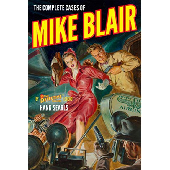 The Complete Cases of Mike Blair Paperback 1618275585 9781618275585 Hank Searls
