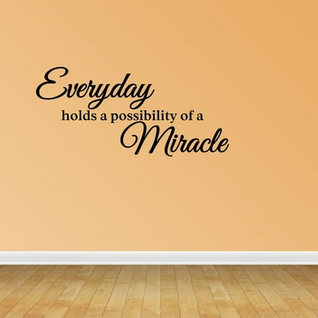 Wall Decal Quote Everyday Holds A Possibility Of Miracle Sticker Room Decor Jp613