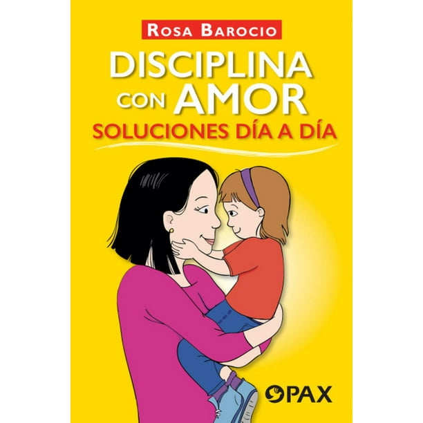 Disciplina con amor.Soluciones día a día Terracota 9786077133926