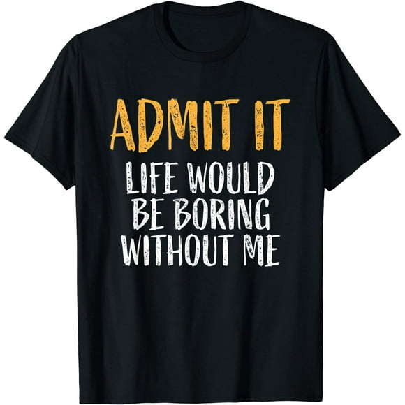 Funny t shirts for men & women Funny Saying Sarcastic Funny T-Shirt