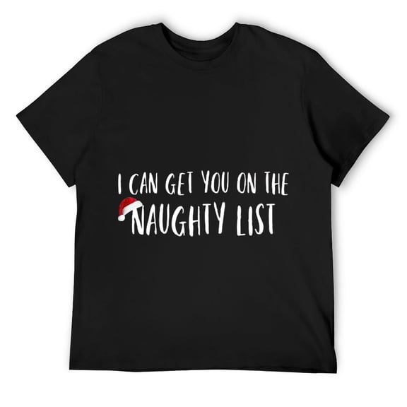 Mens Funny Christmas I Can Get You on the Naughty List Short Sleeve T-Shirt Black