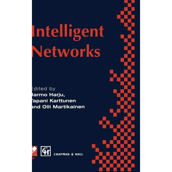 IFIP Advances in Information and Communi Intelligent Networks: Proceedings of the Ifip Workshop on Intelligent Networks 1994, (Hardcover)