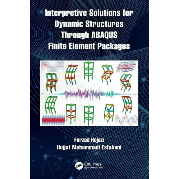 Interpretive Solutions for Dynamic Structures Through ABAQUS Finite Element Packages, (Paperback)