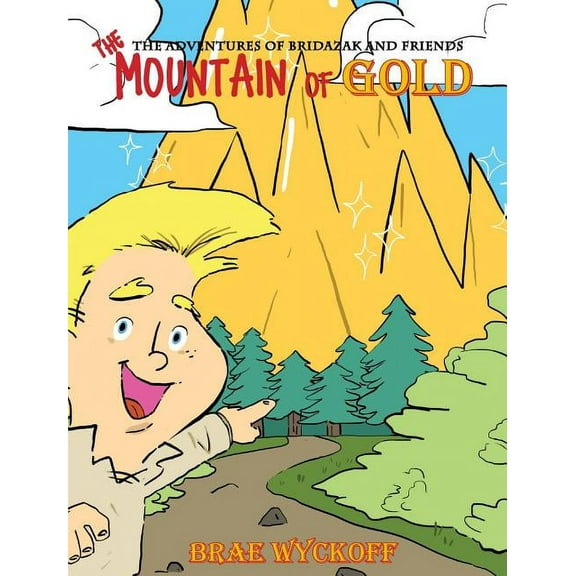Adventures of Bridazak and Friends: The Mountain of Gold (Hardcover)
