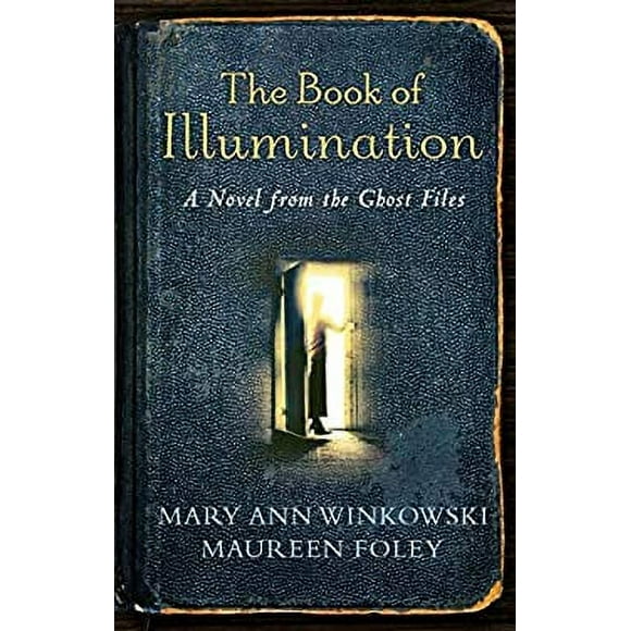 The Book of Illumination : A Novel from the Ghost Files 9780307452443 Used / Pre-owned