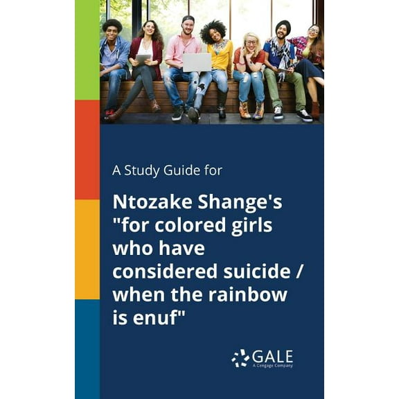 A Study Guide for Ntozake Shange's "for Colored Girls Who Have Considered Suicide / When the Rainbow is Enuf", (Paperback)