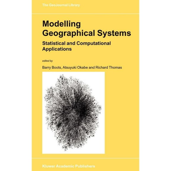 Geojournal Library Modelling Geographical Systems: Statistical and Computational Applications, Book 70, (Hardcover)