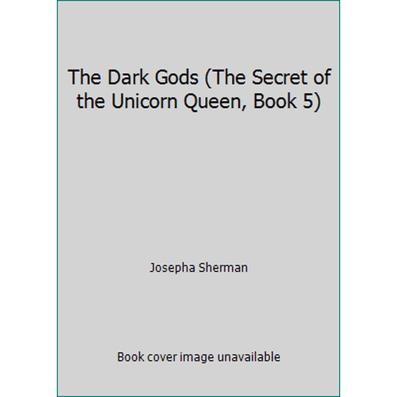Pre-Owned The Dark Gods (The Secret of the Unicorn Queen, Book 5) (Paperback) 0449903591 9780449903599