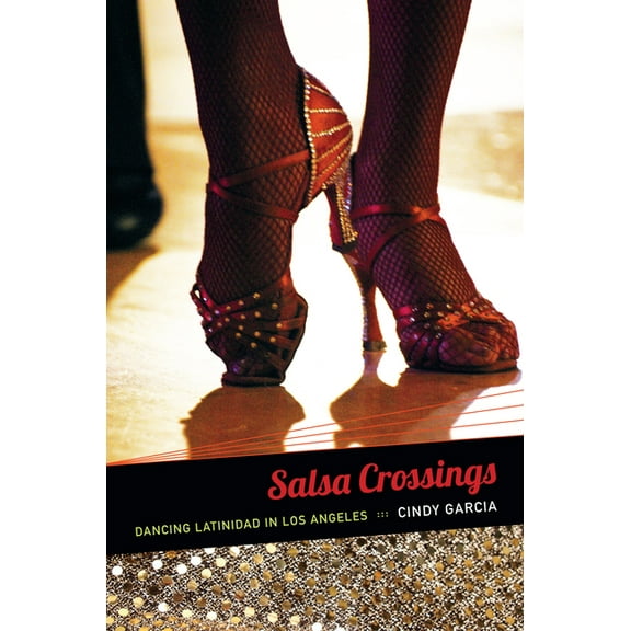 Latin America Otherwise Salsa Crossings: Dancing Latinidad in Los Angeles, (Paperback)