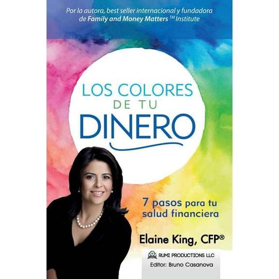 Los Colores de Tu Dinero - 7 Pasos para tu Salud Financiera, (Paperback)