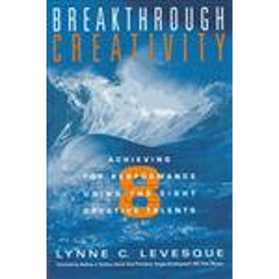 Pre-Owned Breakthrough Creativity: Achieving Top Performance Using the Eight Creative Talents (Hardcover) 0891061533 9780891061533