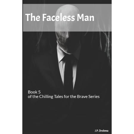 Chilling Tales for the Brave The Faceless Man: Horror Short Story Book 5 (Paperback)
