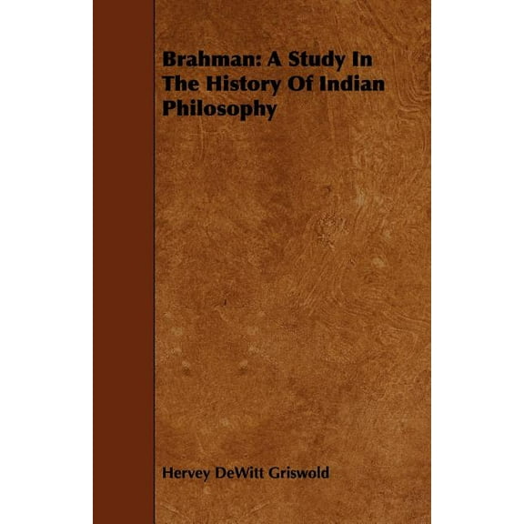 Brahman: A Study in the History of Indian Philosophy (Paperback)