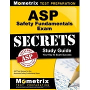 ASP Safety Fundamentals Exam Secrets Study Guide: ASP Test Review for the Associate Safety Professional Exam (Paperback)