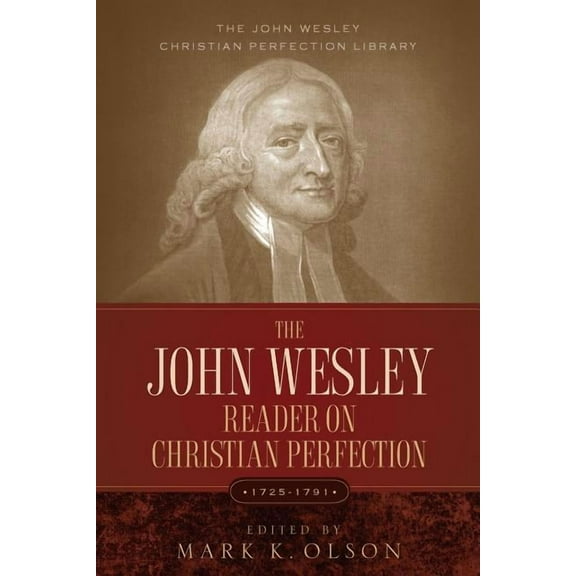 The John Wesley Reader On Christian Perfection. (Paperback)