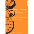 thumbnail image 1 of ATRASA TU RELOJ EL PODER DE LA POSIBILIDAD APLICADO A LA SALUD RIGDEN INSTITUT GESTALT ELLEN J LANGER, 1 of 2