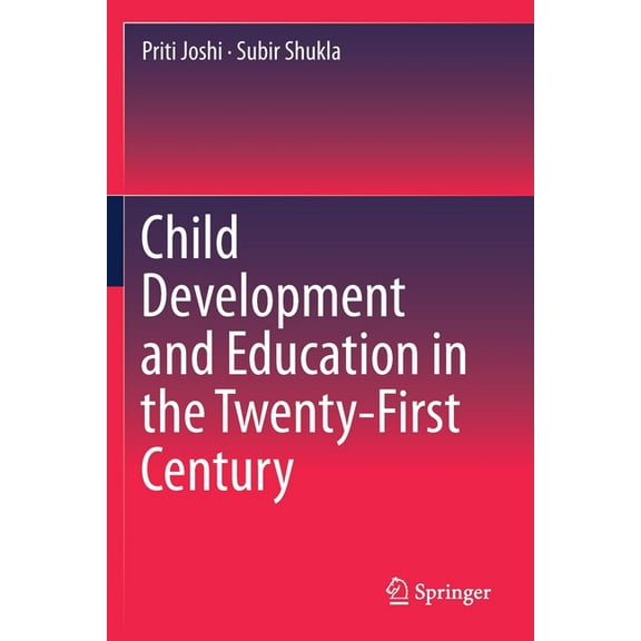 Child Development and Education in the Twenty-First Century, (Paperback)