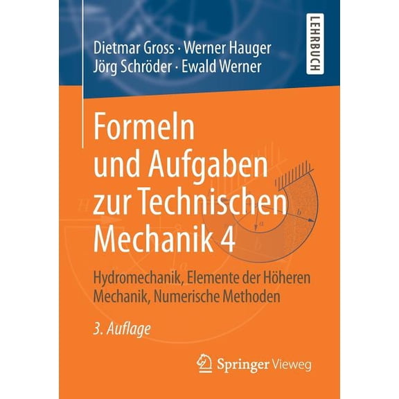 Formeln Und Aufgaben Zur Technischen Mechanik 4: Hydromechanik, Elemente Der Höheren Mechanik, Numerische Methoden, (Paperback)