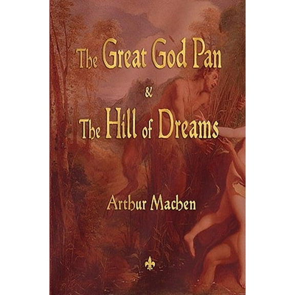 The Great God Pan and the Hill of Dreams (Paperback)