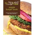 thumbnail image 1 of Naked Kitchen Veggie Burger Book: Delicious Plant-Based Burgers, Fries, Sides, And More, 1 of 1