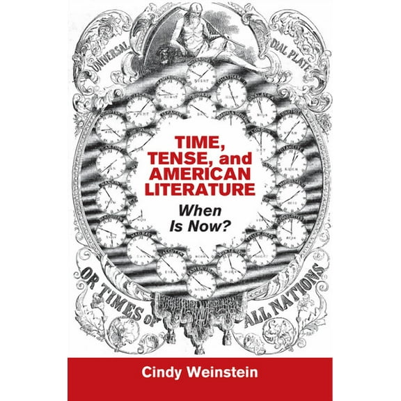 Cambridge Studies in American Literature Time, Tense, and American Literature, Book 175, (Hardcover)