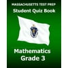Massachusetts Test Prep Student Quiz Book Mathematics Grade 3: Preparation for the Parcc and McAs Assessments
