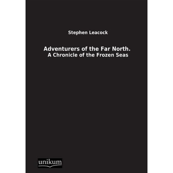 Adventurers of the Far North. (Paperback)