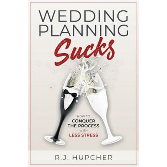 Pre-Owned Wedding Planning Sucks: How to Conquer the Process with Less Stress (Paperback) 0578930927 9780578930923