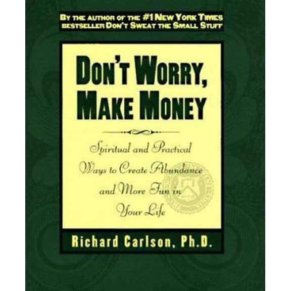 Pre-Owned Don't Worry, Make Money: Spiritual & Practical Ways to Create Abundance and More Fun in Your Life (Hardcover) 0786863218 9780786863211