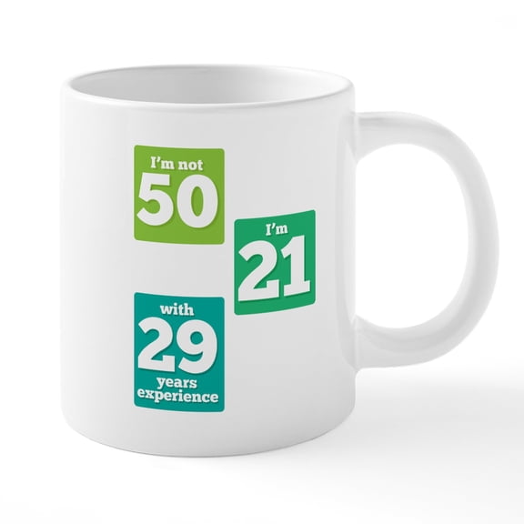 CafePress - I'm Not 50 I'm 21 With 29 Y - 20 Oz White Ceramic Mega Mug