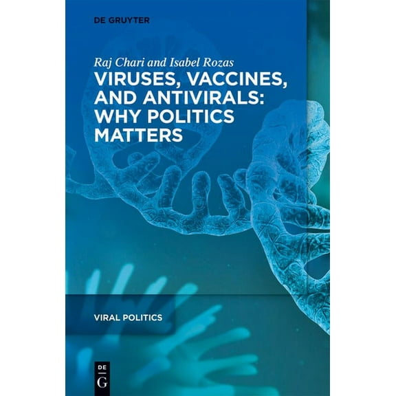 Viral Politics Viruses, Vaccines, and Antivirals: Why Politics Matters, Book 1, (Paperback)