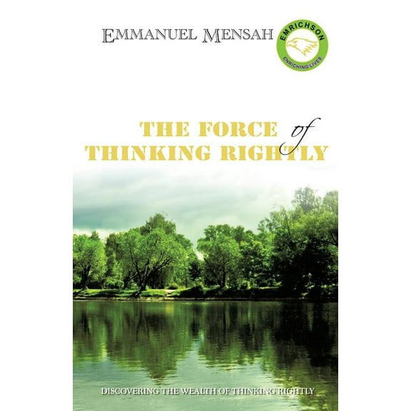 The Force of Thinking Rightly, (Paperback)