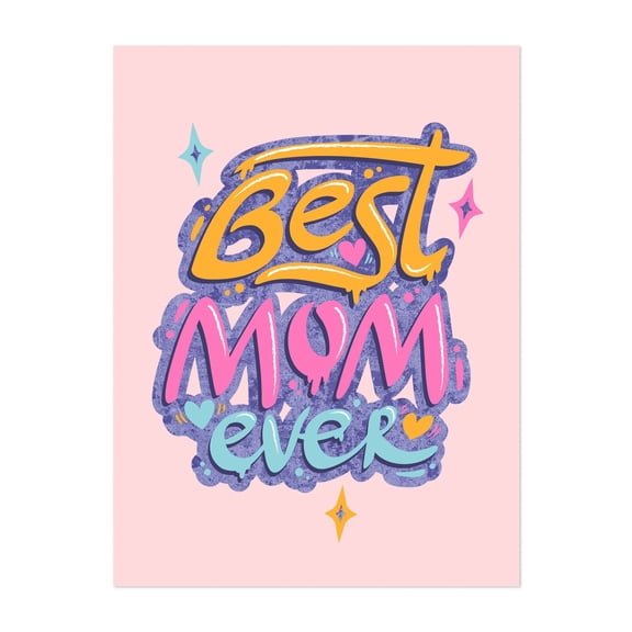 Best mom ever graffiti - Digital Art Typography Inspirational Motivational Quote Illustration Humor Pastel Unframed Wall Art Print 5 x 7 inches