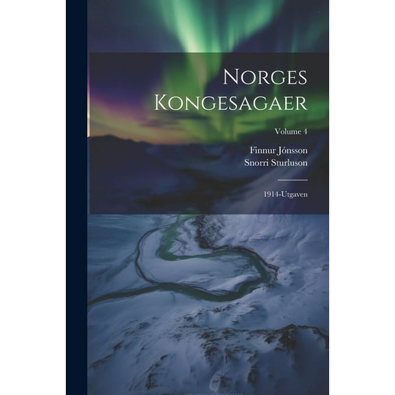 Norges Kongesagaer: 1914-Utgaven; Volume 4 (Paperback)
