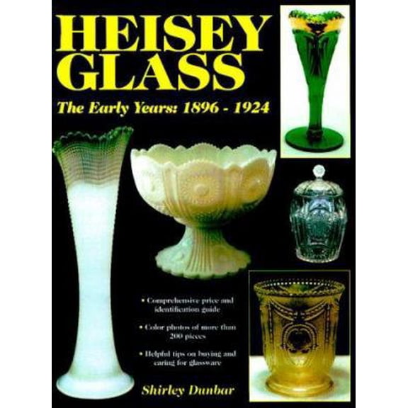 Pre-Owned Heisey Glass- The Early Years: 1896-1924 (Paperback) 0873418859 9780873418850