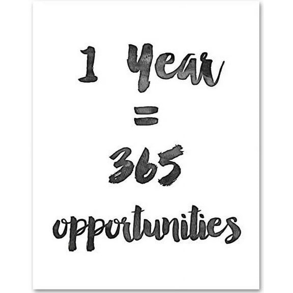 1 Year = 365 Opportunities - 11x14 Unframed Typography Art Print - Great Inspirational Gift