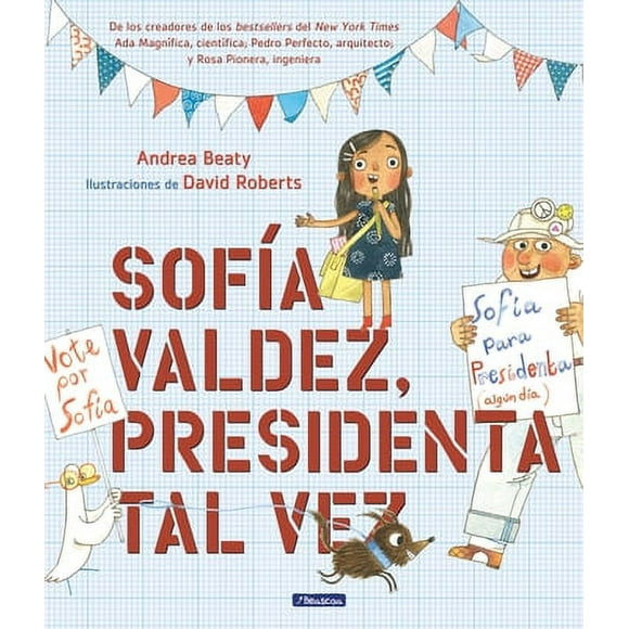 Los Preguntones / The Questioneers: Sofa Valdez, presidenta tal vez / Sofia Valdez, Future Prez (Hardcover)