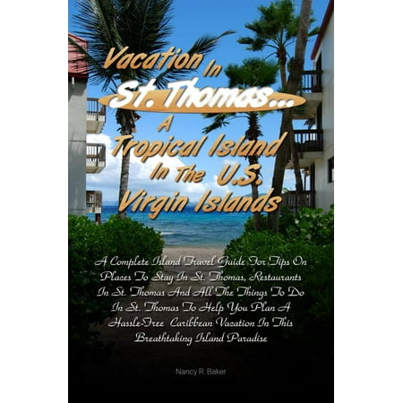 Vacation in St. Thomas… A Tropical Island In The U.S. Virgin Islands -