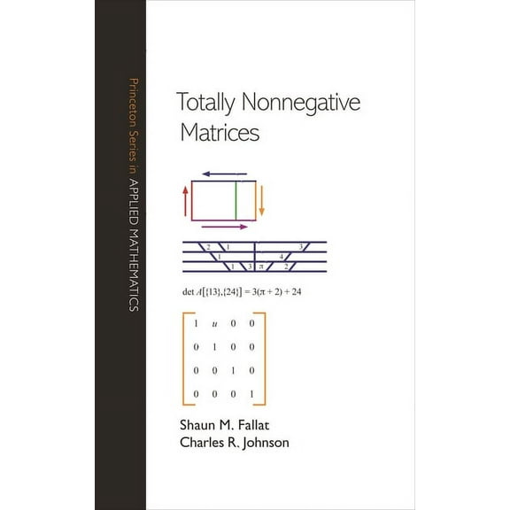 Princeton Applied Mathematics Totally Nonnegative Matrices, Book 35, (Paperback)