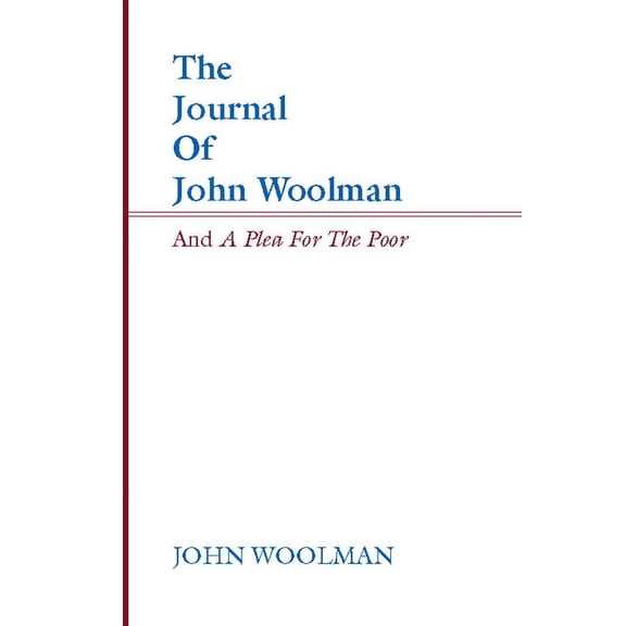 The Journal of John Woolman and a Plea for the Poor (Paperback)
