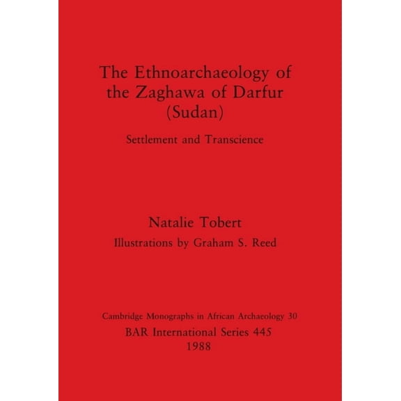 BAR International: The Ethnoarchaeology of the Zaghawa of Darfur(sudan) (Paperback)